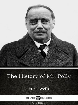 cover image of The History of Mr. Polly by H. G. Wells (Illustrated)